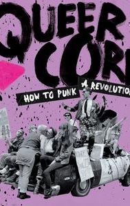 Queercore: How to Punk a Revolution