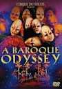 Cirque du Soleil: Baroque Odyssey