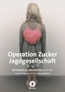 Operation Zucker - Jagdgesellschaft