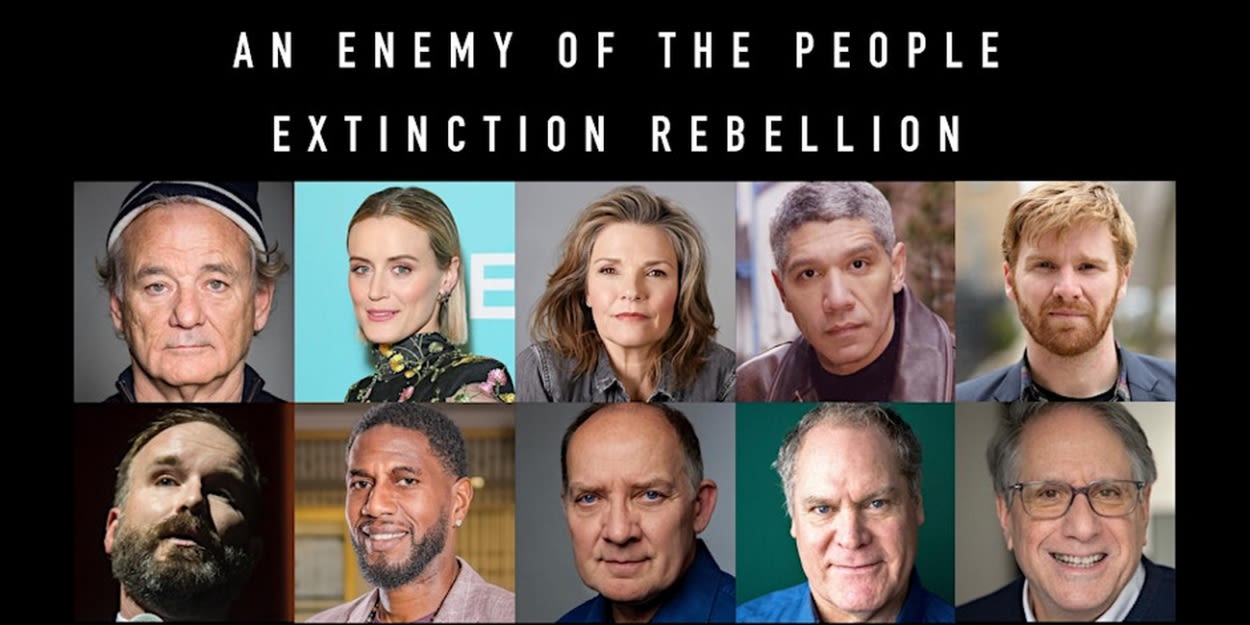 Bill Murray, Kathryn Erbe, and More Will Perform AN ENEMY OF THE PEOPLE With Environmental Activists Extinction Rebellion