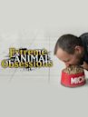 Extreme Animal Obsessions