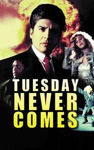 Tuesday Never Comes