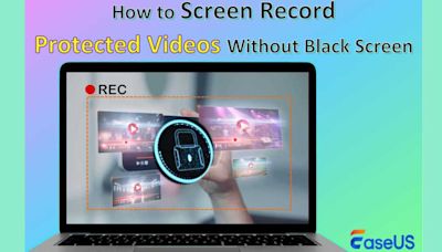 How to screen record protected videos without black screen