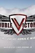 Double Victory: The Tuskegee Airmen at War