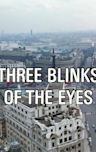 Three Blinks of the Eyes