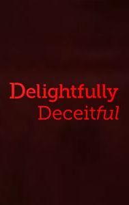 Delightfully Deceitful