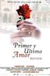 Primer y último amor