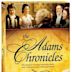 The Adams Chronicles