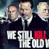 We Still Kill the Old Way (2014 film)