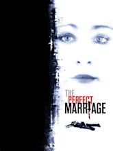 The Perfect Marriage (2006) - Rotten Tomatoes
