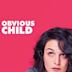 Il bambino che è in me - Obvious Child