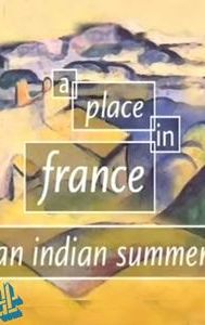 A Place in France: An Indian Summer