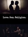 Love, Sex, Religion