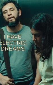 I Have Electric Dreams