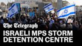 Watch: Hard-Right Israeli MPs storm controversial detention camp