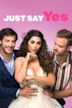 Just Say Yes (film)