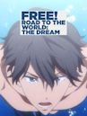 Free! Road to the World: The Dream