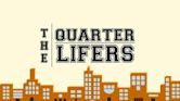 The Quarter Lifers