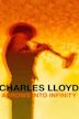 Charles Lloyd: Arrows Into Infinity