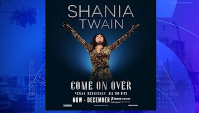 You could win tickets to see Shania Twain live in Las Vegas and more