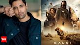 Adivi Sesh is blown away watching Prabhas starrer ‘Kalki 2898 AD’: ‘How DID they DO THAT!?!' | - Times of India