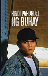 Hindi pahuhuli ng buhay