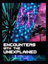 Encounters With the Unexplained