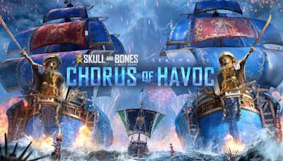 Skull and Bones Season 2: Chorus of Havoc is Out Now: Here’s Everything You Need to Know