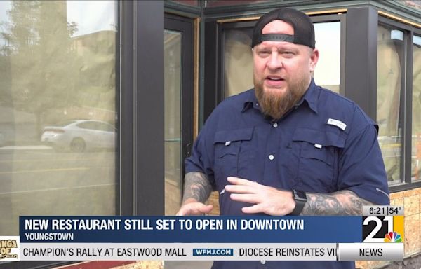 New restaurant still set to open in Downtown Youngstown