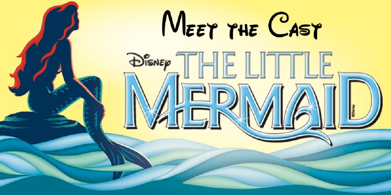 Full Cast Announced for Disney's THE LITTLE MERMAID At La Mirada Theatre For The Performing Arts