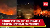 Israeli Base 'Burns' In Jerusalem; IDF Scrambles To Douse Unprecedented Blaze | Watch | TOI Original - Times of India Videos