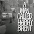 A Man Called Harry Brent