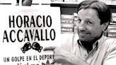 Horacio Accavallo: de botellero y saltimbanqui a ídolo popular del deporte argentino