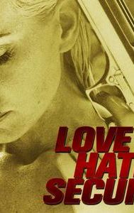 Love, Hate & Security