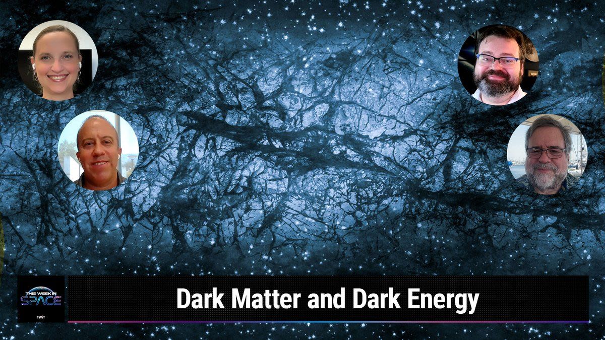 This Week In Space podcast: Episode 118 — Understanding the Darkness