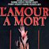 L'Amour à mort