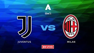 Juventus vs Milan EN VIVO Serie A Jornada 34