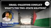 Watch: Israel-Palestine conflict: What’s the two-state solution?
