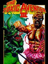 The Toxic Avenger Part III: The Last Temptation of Toxie