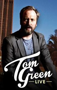 Tom Green Live