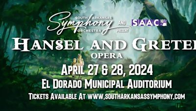 South Arkansas Symphony Orchestra presents “Hansel & Gretel – An Opera”