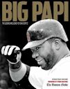 Big Papi: The Legend and Legacy of David Ortiz