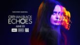 Orphan Black: Echoes Stumbles Under the Weight of Its Predecessor | Black Writers Week | Roger Ebert