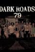 Dark Roads 79