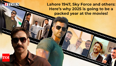 Lahore 1947, Sky Force and others: Here's why 2025 is going to be a packed year at the movies! - Times of India