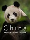 China: Nature's Ancient Kingdom