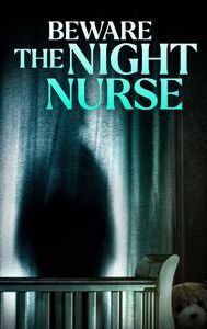 Beware the Night Nurse