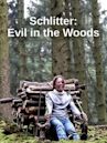 Schlitter: Evil in the Woods