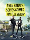 Ryan Hansen Solves Crimes on Television