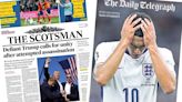 Scotland's papers: Trump calls for unity and heartache for England